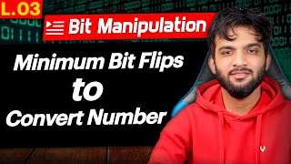 L3 Minimum Bit Flips to Convert Number  Bit Manipulation [upl. by Annairdua]