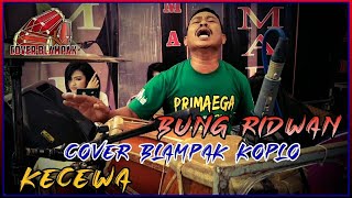 PRIMAEGA  Kecewa  Cover Blampak Bung RIDWAN [upl. by Marco434]