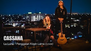 LaLuna  Penggalan Kisah Lama Studio Cover Akustik by CASSANA [upl. by Alyad]