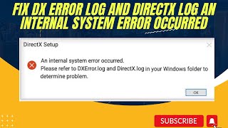 FIX DX ERROR LOG AND DIRECTX LOG AN INTERNAL SYSTEM ERROR OCCURRED [upl. by Dimitris]