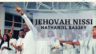 JEHOVAH NISSI  NATHANIEL BASSEY [upl. by Mckeon90]