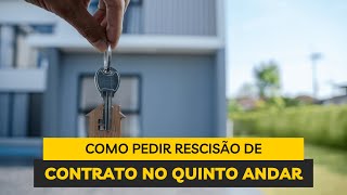 Como pedir rescisão de contrato no Quinto Andar [upl. by Ahseiym787]