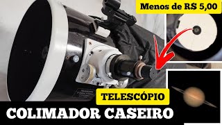 COLIMADOR CASEIRO PARA TELESCÓPIO REFLETOR [upl. by Eemaj]