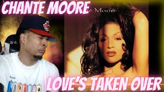 FIRST TIME HEARING  CHANTE MOORE  LOVES TAKEN OVER  REACTION [upl. by Aigil590]