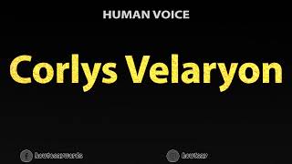 How To Pronounce Corlys Velaryon [upl. by Marna]