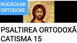 CATISMA 15 INTEGRALĂ  PSALTIREA ORTODOXĂ [upl. by Hainahpez296]