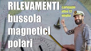 CARTEGGIO OLTRE 12 MIGLIA I RILEVAMENTI BUSSOLA rilevamenti magnetici rilevamenti polari [upl. by Sullecram]