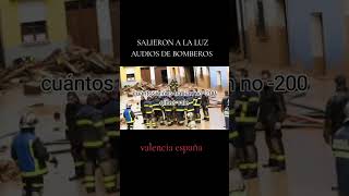 Increíble este audio de un bombero que sale a la luz dana noticias valencia audio [upl. by Leivad]