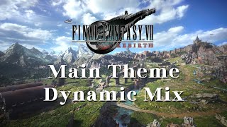 FFVII Rebirth Main Theme  Dynamic Mix Ambient amp Combat [upl. by Lilian665]