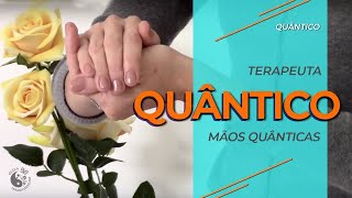 Terapeuta Quântico Mãos quânticas [upl. by Anael]