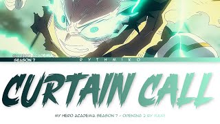 My Hero Academia Season 7  Opening 2 FULL quotCurtain Callquot by Yuuri Lyrics [upl. by Neahs]