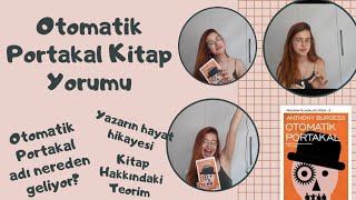 Bıraktığın O Kitabı Eline Al Lütfen  Otomatik Portakal Kitap Yorumu [upl. by Aerdnaed]