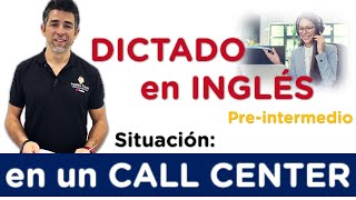 Dictado en inglés para nivel PREINTERMEDIO Situación en un Call Center [upl. by Oikim]