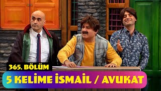 5 Kelime İsmail  Avukat  365 Bölüm Güldür Güldür Show [upl. by Elocn875]