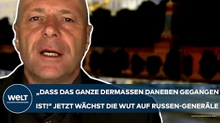 PUTINS KRIEG quotDass das Ganze dermaßen daneben gegangen istquot Jetzt wächst die Wut auf die Generäle [upl. by Nairred544]