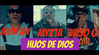 MYZTA EL PROPIO FEAT JOHN JAY WISO G HIJOS DE DIOS OFFICIAL VIDEO [upl. by Katzir]