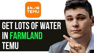 HOW TO GET LOTS OF WATER IN FARMLAND TEMU 2024 FULL GUIDE [upl. by Alemrac]