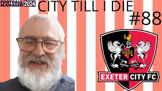 5 YEARS LATER  PART 88  City Till I Die 2024  Exeter City  FM24 [upl. by Hsreh]