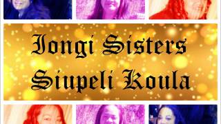 IONGI SISTERS  SIUPELI KOULA [upl. by Ecahc]