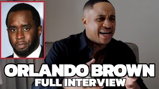 Orlando Brown REVEALS if Diddy really gave him oral s He EXPOSES the industry amp more [upl. by Amihc]