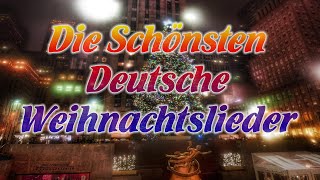 Die Schönsten Deutsche Weihnachtslieder 🎁🎄 Die Besten Deutschen Weihnachtslieder 🎅🎄 Weihnachtsmusik [upl. by Ileana830]