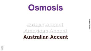 Osmosis How to Pronounce Osmosis in Australian Accent British Accent American Accent [upl. by Auric581]