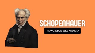 Arthur Schopenhauer  The World as Will and Idea An Explanation [upl. by Leiuqese948]