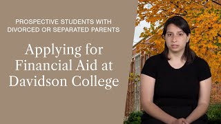 How to Apply for Financial Aid at Davidson College If Your Parents Are Divorced or Separated [upl. by Lati]