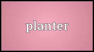 Planter Meaning [upl. by Magill]