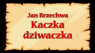 Kaczka dziwaczka  Jan Brzechwa  znane wierszyki dla dzieci czytane do poduszki [upl. by Akihdar]