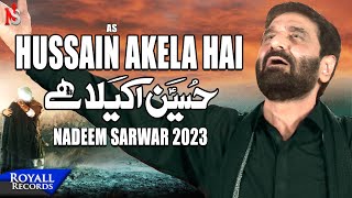 Hussain Akela Hai  Nadeem Sarwar  2023  1445 [upl. by Leschen]