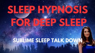 😴 Female Voice Sleep Hypnosis for Deep Sleep Fall Asleep Fast my Sublime Sleep Talk Down [upl. by Jat]