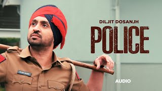 Police Full Audio Diljit Dosanjh  Neeru Bajwa  Latest Punjabi Song 2023  New Punjabi Song 2023 [upl. by Holbrooke378]