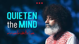 Quieten the Mind  Mahatria on the Power of Meditation [upl. by Wilscam]