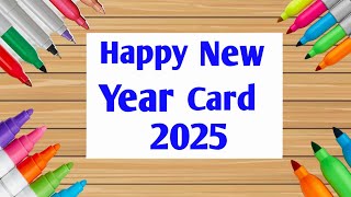 New Year Card  Happy New Year Greeting Card 2025  Handmade Card For New Year [upl. by Nnaira]