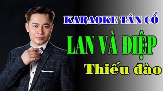 Karaoke Tân cổ LAN VÀ ĐIỆP 123 THIẾU ĐÀO Hát cùng Jimmy Tran [upl. by Orips]