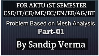 Problem Based on Mesh Analysis  Part01  By Sandip Verma [upl. by Melina]