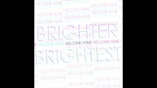 Brighter Brightest  Welcome Home Full EP 2009 [upl. by Ednil]