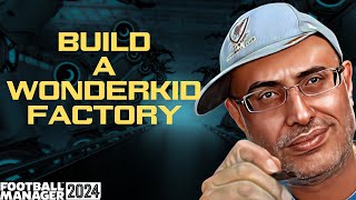 How to BUILD a WONDERKID FACTORY FM24 [upl. by Ellard]