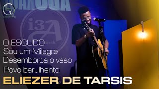 Eliezer de Tarsis Medley O escudo Sou um milagre Desemborca o vaso e Povo barulhento  I3A Church [upl. by Alguire]