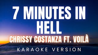 Chrissy Costanza  7 Minutes in Hell ft VOILÀ  KARAOKE Version [upl. by Aylat222]