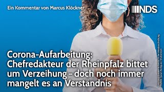 CoronaAufarbeitung Chefredakteur der Rheinpfalz bittet um Verzeihung  NDSPodcast [upl. by Aelanna447]