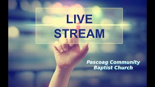 Pascoag Community Baptist Church Live Stream [upl. by Dobbins]