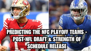 Predicting The NFC Playoff Teams  Post NFL Draft amp Strength of Schedule Release [upl. by Ritch]