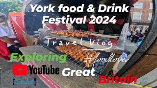 York Food amp Drink Festival Tourist information  Travel Vlog [upl. by Creamer559]