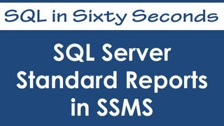 SQL Server Standard Reports  SSMS  SQL in Sixty Seconds 016 [upl. by Nhabois13]