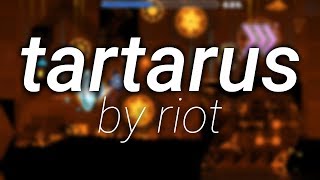 Showcase Tartarus by Riot and more [upl. by Avruch152]