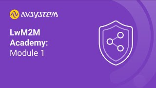 LwM2M Academy Module 1  Introduction to LwM2M [upl. by Orthman]