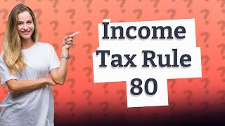 What is income tax rule 80 [upl. by Eart425]