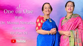 One on One With Dr Meena Nerurkar  Episode 69  Part 01 [upl. by Einrae]